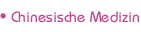 Chinesische Medizin